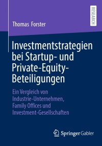 Cover image: Investmentstrategien bei Startup- und Private-Equity-Beteiligungen 9783658455651