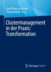 Cover image: Clustermanagement in der Praxis: Transformation 9783658456146