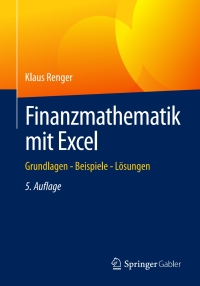 صورة الغلاف: Finanzmathematik mit Excel 5th edition 9783658457938