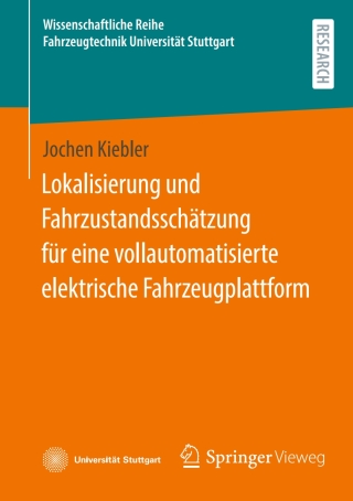 صورة الغلاف: Lokalisierung und Fahrzustandsschätzung für eine vollautomatisierte elektrische Fahrzeugplattform 9783658458485