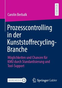 Imagen de portada: Prozesscontrolling in der Kunststoffrecycling-Branche 9783658459840