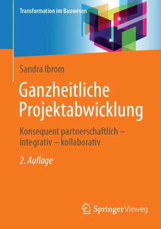 Cover image: Ganzheitliche Projektabwicklung 2nd edition 9783658459888