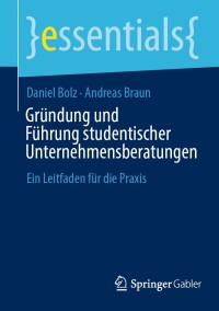 Cover image: Gründung und Führung studentischer Unternehmensberatungen 9783658459956