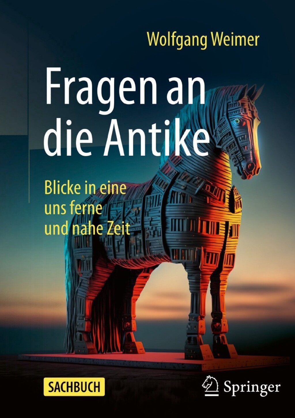 Fragen an die Antike Blicke in eine uns ferne und nahe Zeit