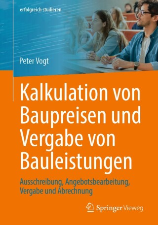 Cover image: Kalkulation von Baupreisen und Vergabe von Bauleistungen 9783658461638
