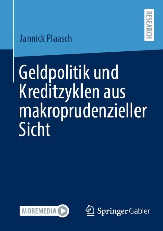 Cover image: Geldpolitik und Kreditzyklen aus makroprudenzieller Sicht 9783658465971