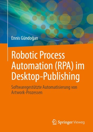 Imagen de portada: Robotic Process Automation (RPA) im Desktop-Publishing 9783658466213