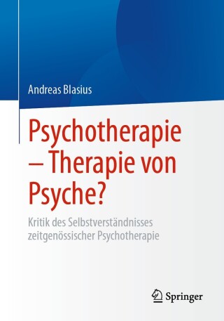 Cover image: Psychotherapie – Therapie von Psyche? 9783658468668