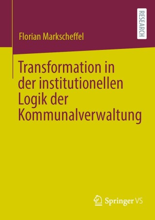 Cover image: Transformation in der institutionellen Logik der Kommunalverwaltung 9783658468842