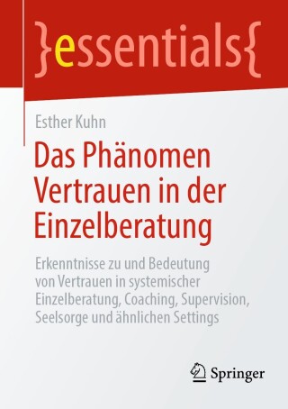 Cover image: Das Phänomen Vertrauen in der Einzelberatung 9783658470425