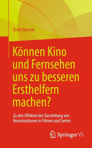 Titelbild: Können Kino und Fernsehen uns zu besseren Ersthelfern machen? 9783658471767