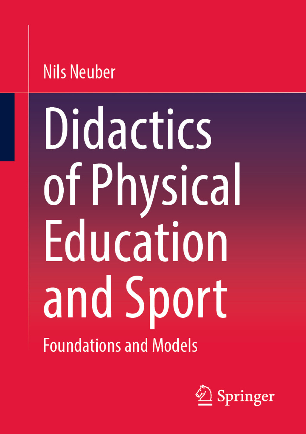Didactics of Physical Education and Sport Foundations and Models