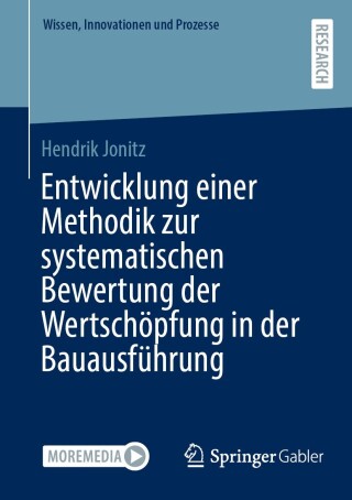 Cover image: Entwicklung einer Methodik zur systematischen Bewertung der Wertschöpfung in der Bauausführung 9783658474072