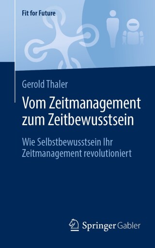 Cover image: Vom Zeitmanagement zum Zeitbewusstsein 9783658475994