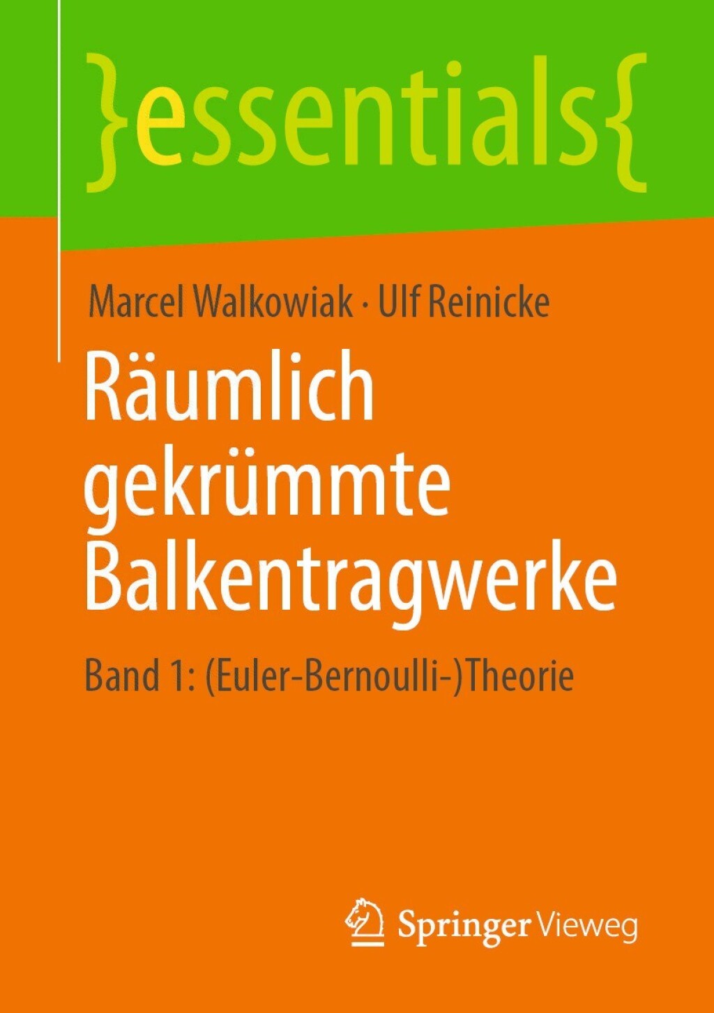 Räumlich gekrümmte Balkentragwerke Band 1: (Euler-Bernoulli-)Theorie