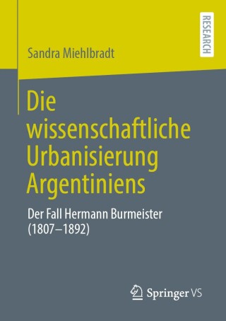 Imagen de portada: Die wissenschaftliche Urbanisierung Argentiniens 9783658477387