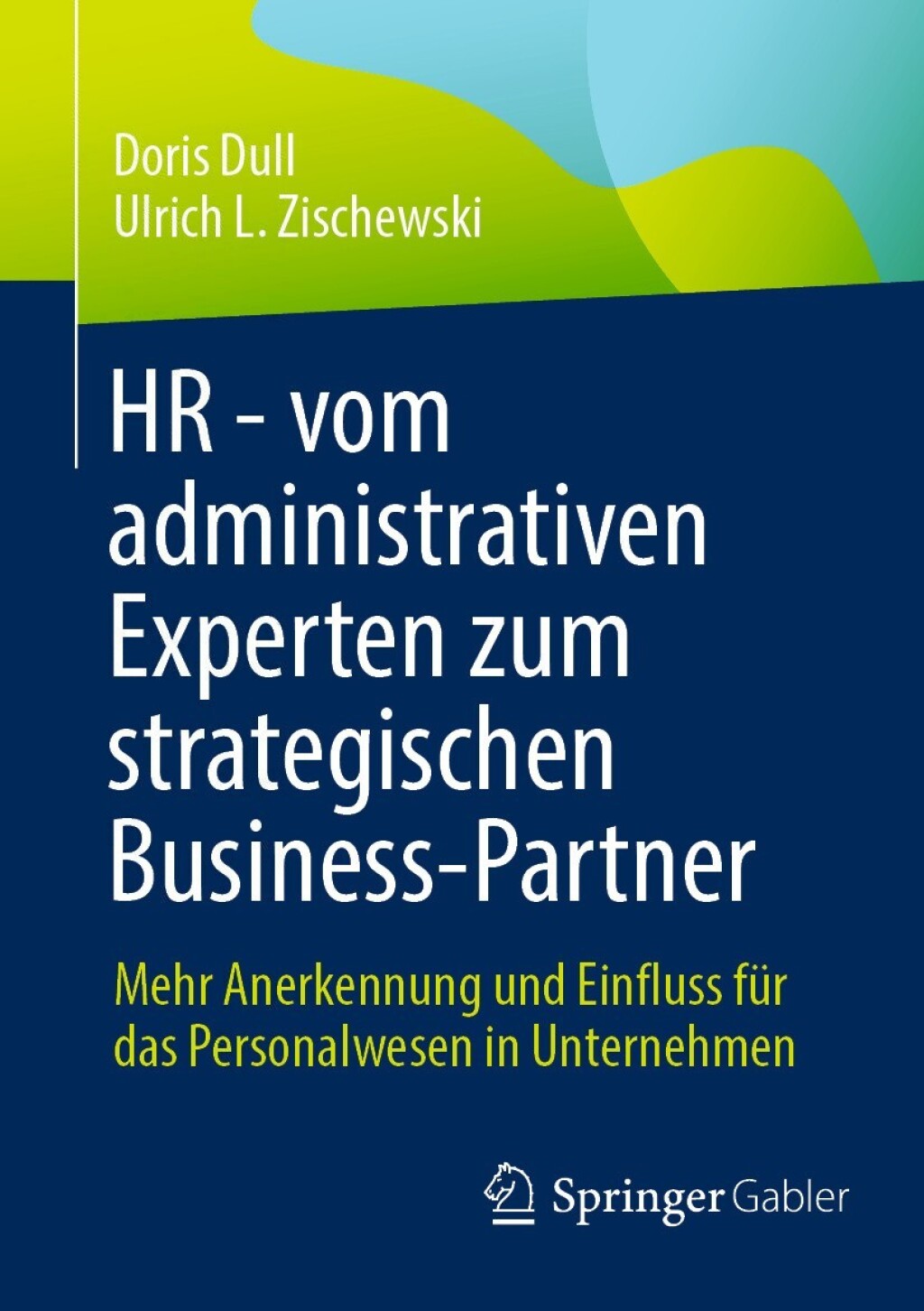 HR – vom administrativen Experten zum strategischen Business-Partner Mehr Anerkennung und Einfluss für das Personalwesen in Unternehmen