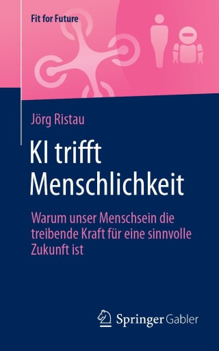 Cover image: KI trifft Menschlichkeit 9783658478872