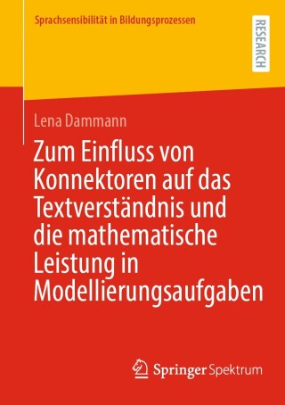 Cover image: Zum Einfluss von Konnektoren auf das Textverständnis und die mathematische Leistung in Modellierungsaufgaben 9783658484040