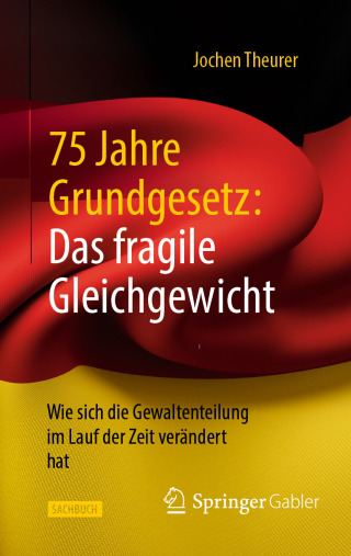 Cover image: 75 Jahre Grundgesetz: Das fragile Gleichgewicht 2nd edition 9783658490485
