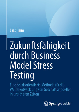 Immagine di copertina: Zukunftsfähigkeit durch Business Model Stress Testing 9783658494216