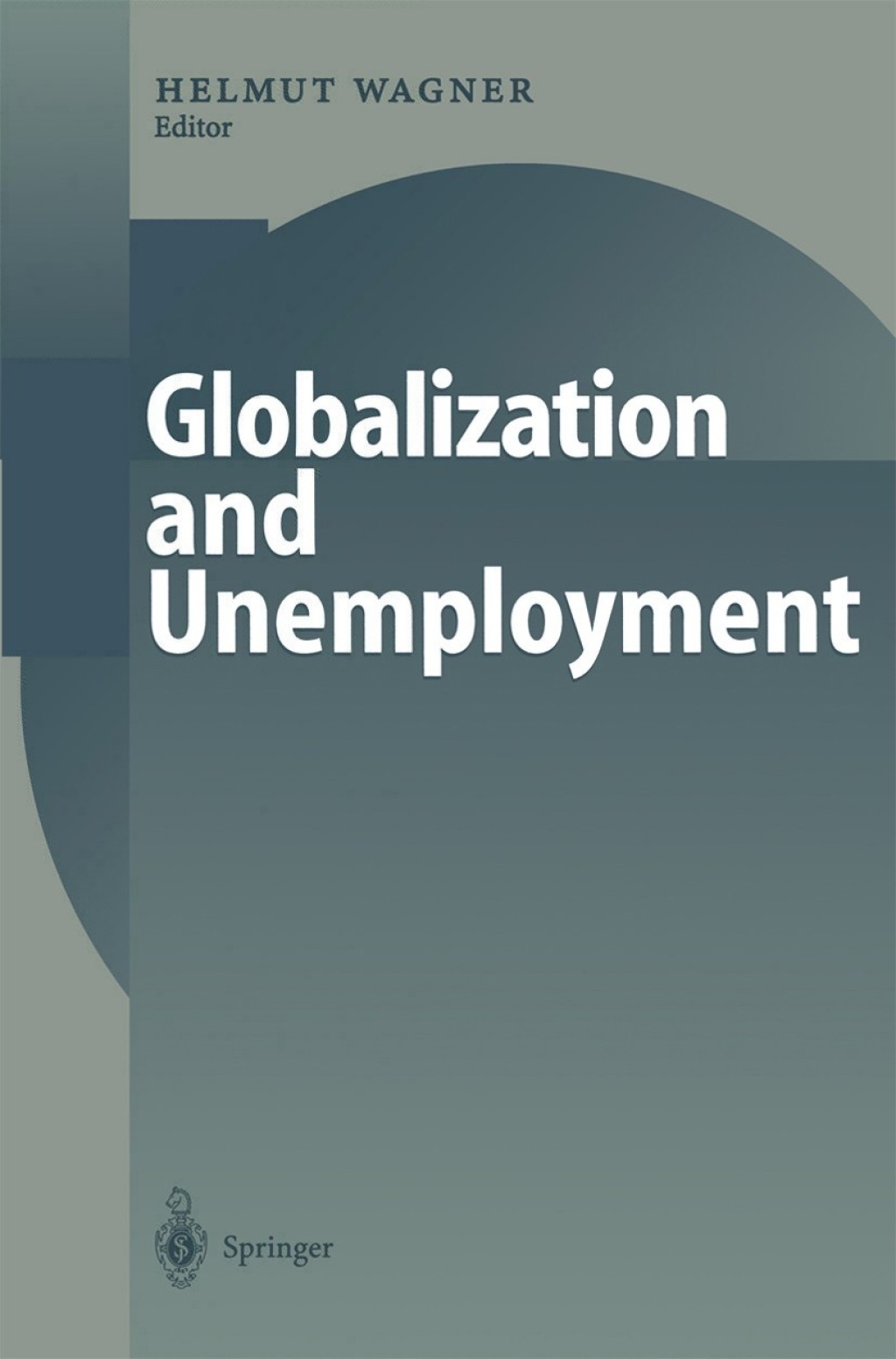 Globalization and Unemployment 1st Edition