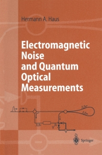 صورة الغلاف: Electromagnetic Noise and Quantum Optical Measurements 9783540652724