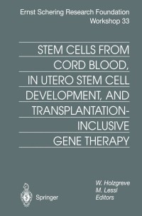 صورة الغلاف: Stem Cells from Cord Blood, in Utero Stem Cell Development and Transplantation-Inclusive Gene Therapy 1st edition 9783540677017