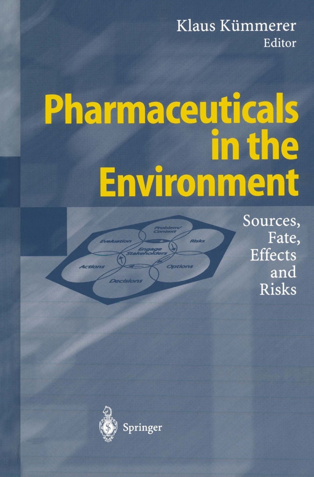 Pharmaceuticals in the Environment Sources, Fate, Effects and Risks 1st Edition