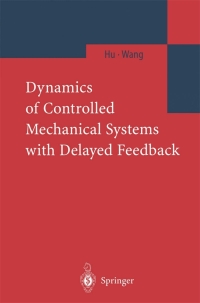 表紙画像: Dynamics of Controlled Mechanical Systems with Delayed Feedback 9783540437338