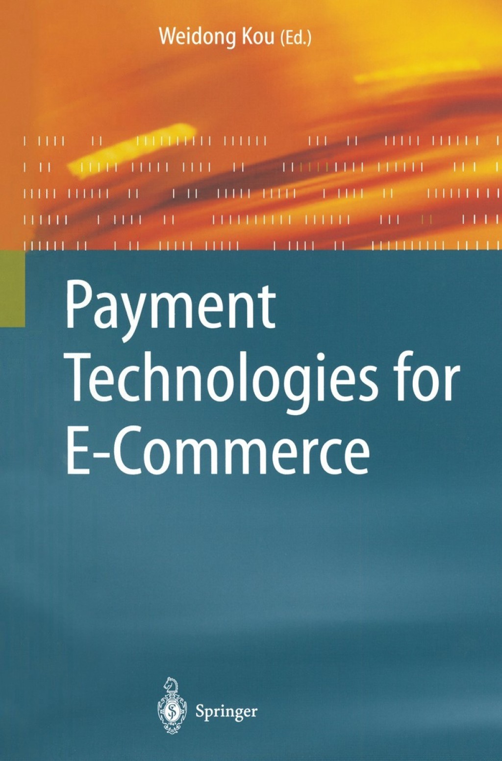 Payment Technologies for E-Commerce 1st Edition