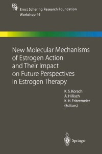 Immagine di copertina: New Molecular Mechanisms of Estrogen Action and Their Impact on Future Perspectives in Estrogen Therapy 1st edition 9783540402503