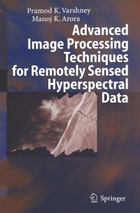 Omslagafbeelding: Advanced Image Processing Techniques for Remotely Sensed Hyperspectral Data 9783540216681