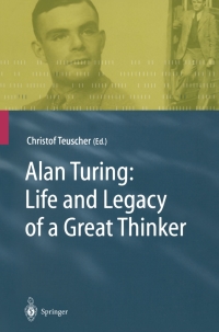 Imagen de portada: Alan Turing: Life and Legacy of a Great Thinker 1st edition 9783540200208