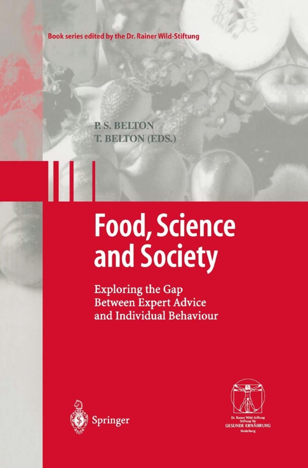 Food, Science and Society Exploring the Gap Between Expert Advice and Individual Behaviour 1st Edition