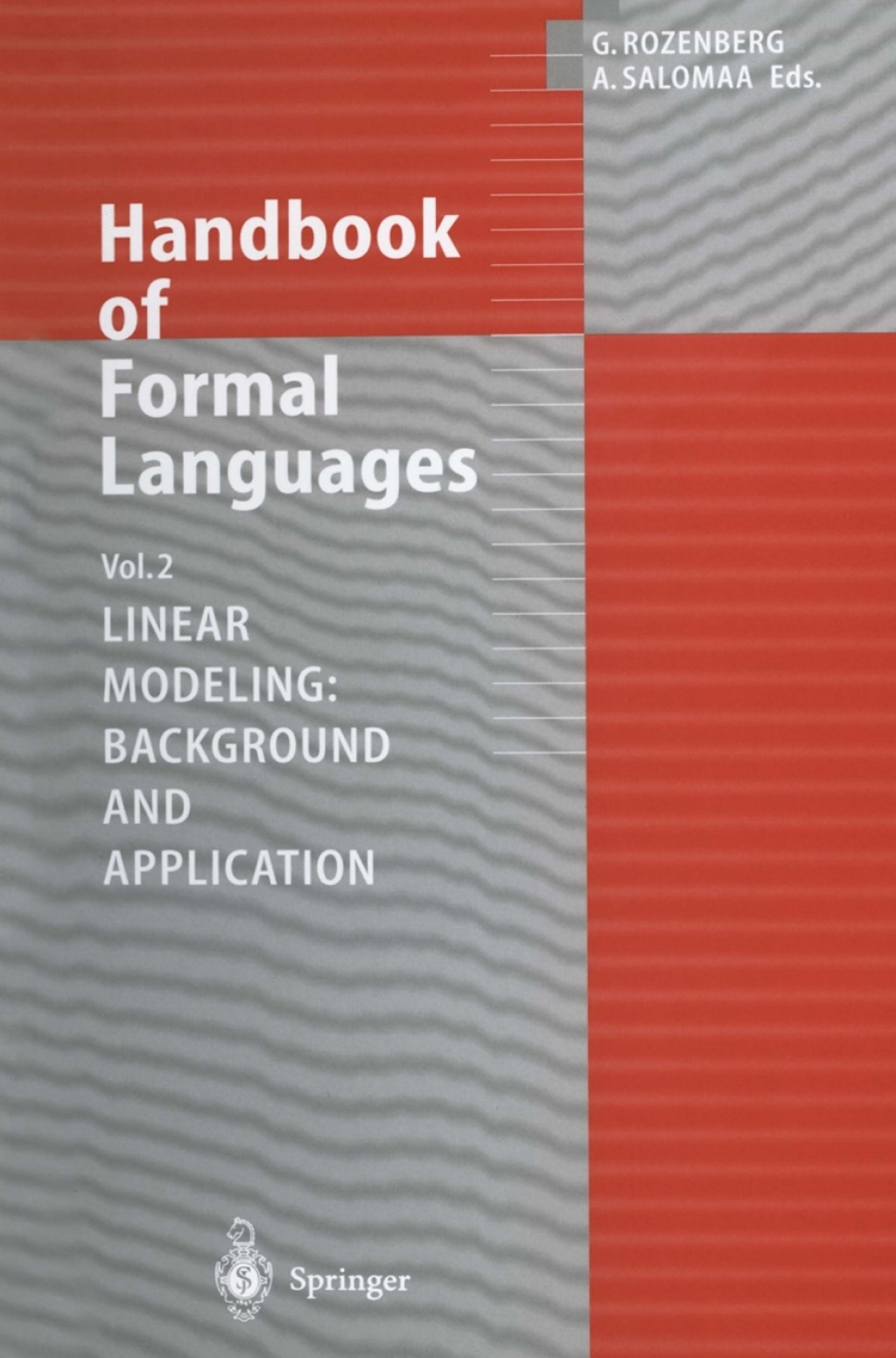 Handbook of Formal Languages Volume 2. Linear Modeling: Background and Application