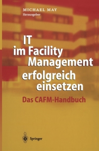 Imagen de portada: IT im Facility Management erfolgreich einsetzen 1st edition 9783540047599