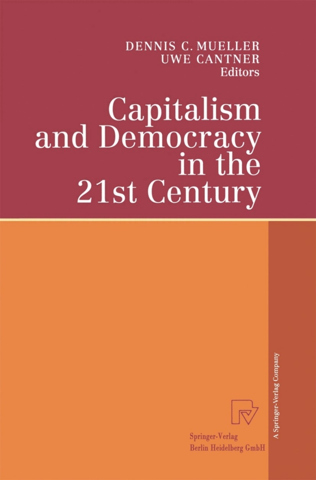 Capitalism and Democracy in the 21st Century Proceedings of the International Joseph A. Schumpeter Society Conference, Vienna 1998 “Capitalism and Socialism in the 21st Century” 1st Edition