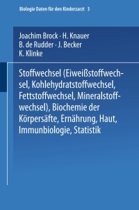 Cover image: Stoffwechsel (Eiweissstoffwechsel · Kohlehydratstoffwechsel · Fettstoffwechsel · Mineralstoffwechsel) — Biochemie der Körpersäfte — Ernährung — Haut — Immunbiologie — Statistik 9783662230480