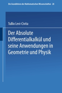 Omslagafbeelding: Der Absolute Differentialkalkül und seine Anwendungen in Geometrie und Physik 9783662243497