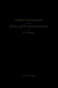 Imagen de portada: Aufgaben und Lösungen aus der Gleich- und Wechselstromtechnik 6th edition 9783662245293