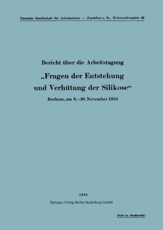 Cover image: Bericht über die Arbeitstagung „Fragen der Entstehung und Verhütung der Silikose“ 9783662314586