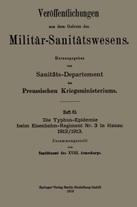 Imagen de portada: Die Typhus-Epidemie beim Eisenbahn-Regiment Nr. 3 in Hanau 1912/1913 9783662349212