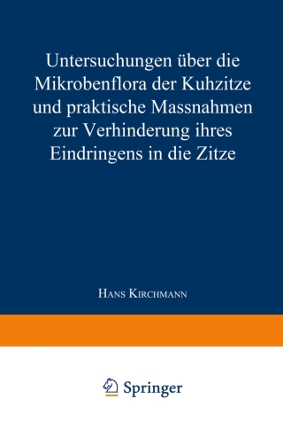 Cover image: Untersuchungen über die Mikrobenflora der Kuhzitze und praktische Massnahmen zur Verhinderung ihres Eindringens in die Zitze 9783662390764