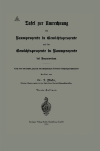 Cover image: Tafel zur Umrechnung der Raumprozente in Gewichtsprozente und der Gewichtsprozente in Raumprozente bei Branntweinen 4th edition 9783662420713