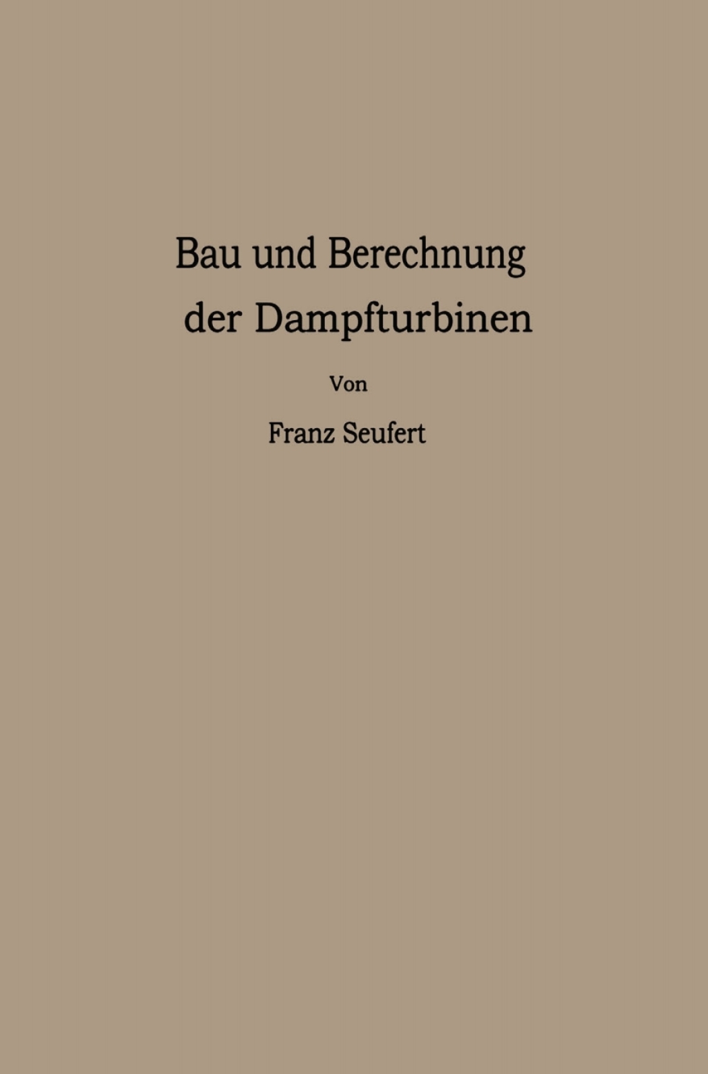 Bau und Berechnung der Dampfturbinen eine kurze Einführung