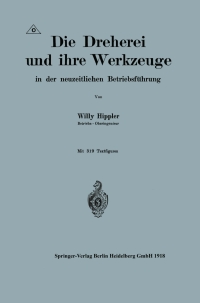 Imagen de portada: Die Dreherei und ihre Werkzeuge in der neuzeitlichen Betriebsführung 9783662422717
