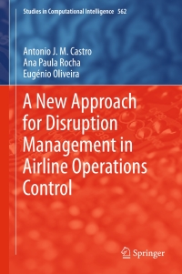 صورة الغلاف: A New Approach for Disruption Management in Airline Operations Control 9783662433720