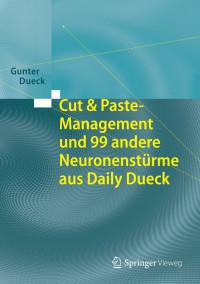 Immagine di copertina: Cut & Paste-Management und 99 andere Neuronenstürme aus Daily Dueck 9783662433898