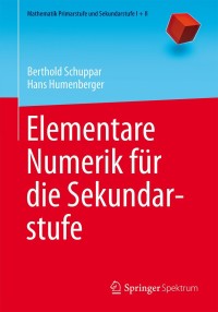 صورة الغلاف: Elementare Numerik für die Sekundarstufe 9783662434789